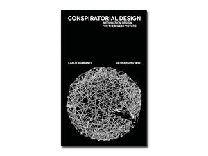 [FORTHCOMING] Carlo Bramanti – Conspiratorial Design: Information design for the bigger picture