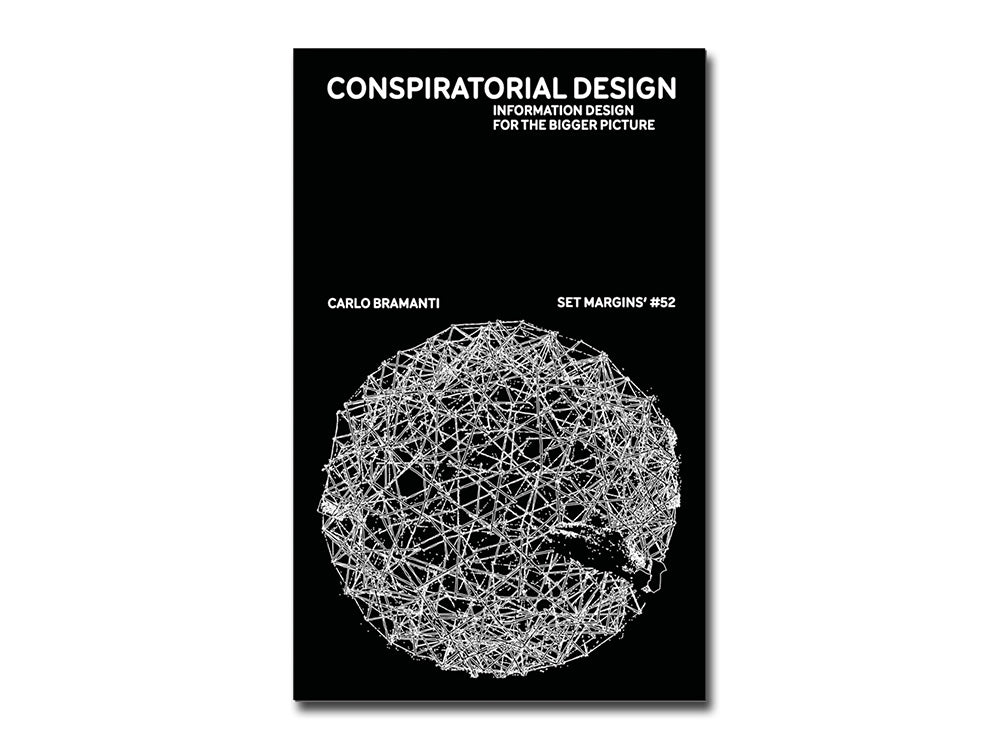 [FORTHCOMING] Carlo Bramanti – Conspiratorial Design: Information design for the bigger picture