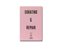 Load image into Gallery viewer, Curating &amp; Repair