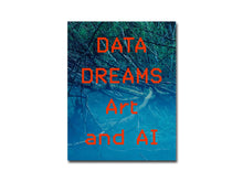 Load image into Gallery viewer, [FORTHCOMING] Data Dreams: Art and AI