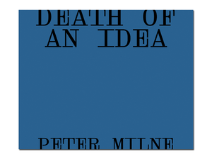 Peter Milne – Death of an Idea
