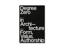 Load image into Gallery viewer, Degree Zero in Architecture