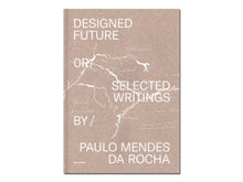 Load image into Gallery viewer, Paulo Mendes da Rocha – Designed Future