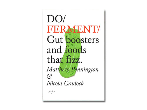 [FORTHCOMING] Matthew Pennington & Nicola Cradock – Do Ferment: Gut boosters and foods that fizz