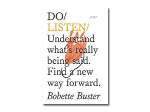 Do Listen: Understand What's Really Being Said. Find a New Forward.