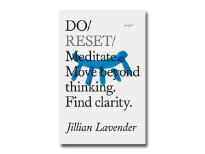 Jillian Lavender – Do Reset: Meditate. Move beyond thinking. Find clarity.