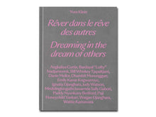 Load image into Gallery viewer, Yves Klein: Dreaming In The Dream Of Others