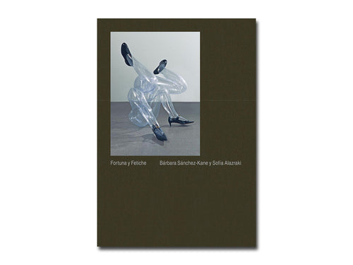 Bárbara Sánchez-Kane and Sofía Alazraki – Fortuna y Fetiche