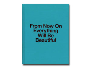 Jiří Thýn: From Now On Everything Will Be Beautiful