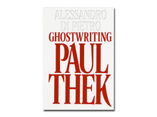 Load image into Gallery viewer, Alessandro Di Pietro: Ghostwriting Paul Thek