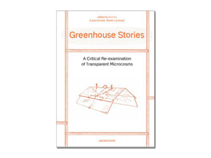 Greenhouse Stories: A Critical Re-Examination of Transparent Microcosms