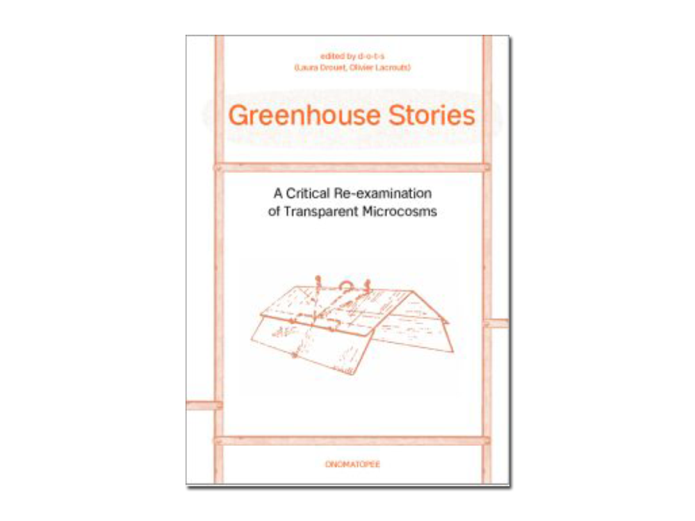 Greenhouse Stories: A Critical Re-Examination of Transparent Microcosms