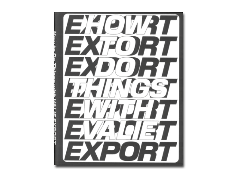 How to Do Things with VALIE EXPORT
