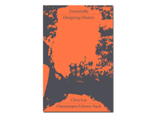 Load image into Gallery viewer, Chris Lee – Immutable: Designing History