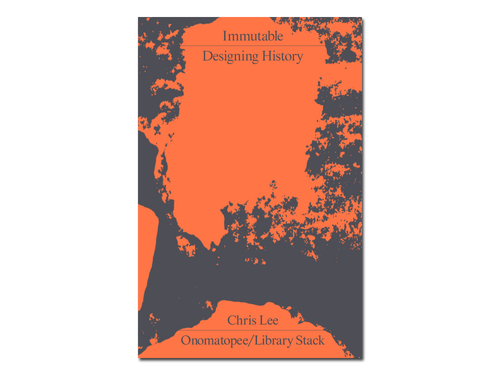 Chris Lee – Immutable: Designing History