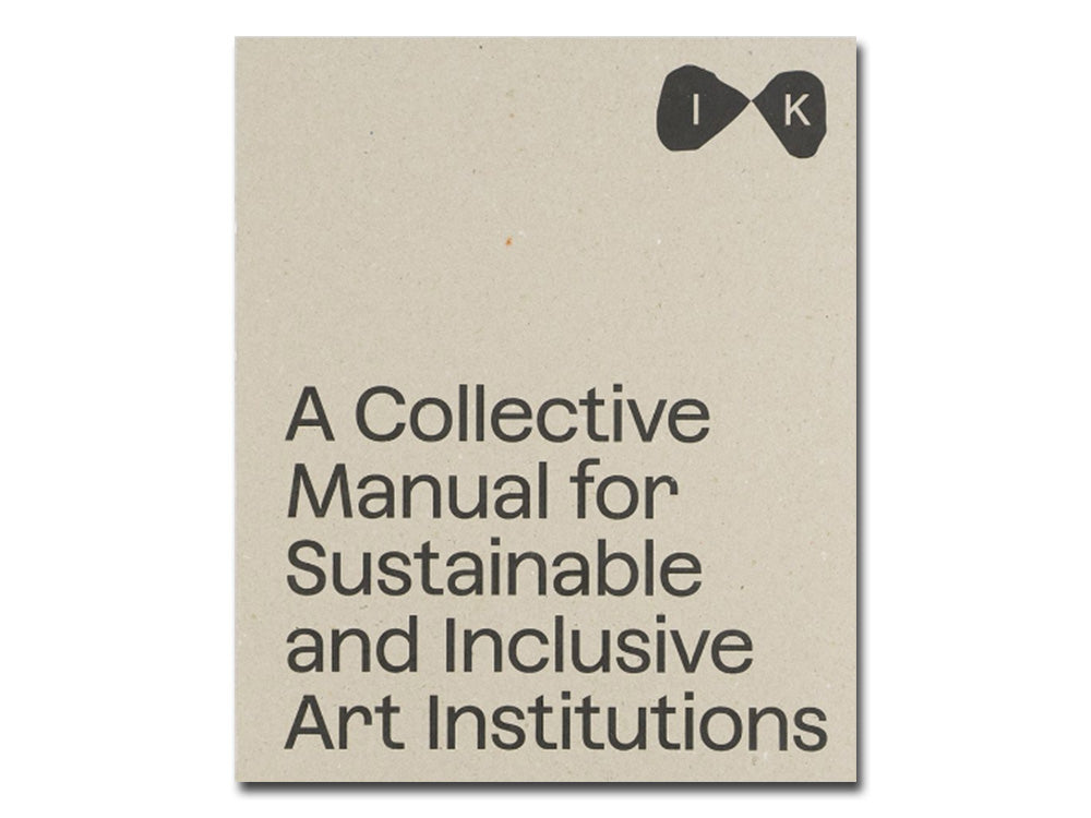 Islands of Kinship: A Collective Manual for Sustainable and Inclusive Art Institutions
