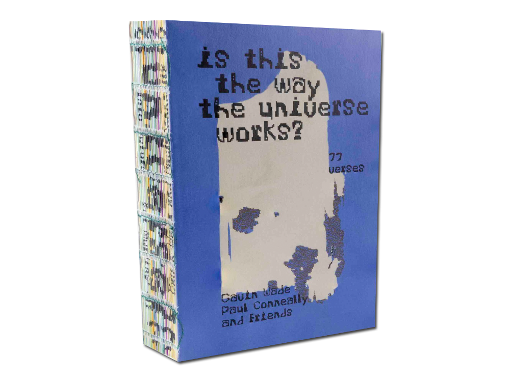 Gavin Wade, Paul Conneally – Is this the way the universe works? (555 Verses / 77 Verses)