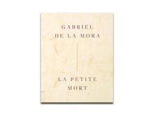Load image into Gallery viewer, Gabriel de la Mora – La Petite Mort