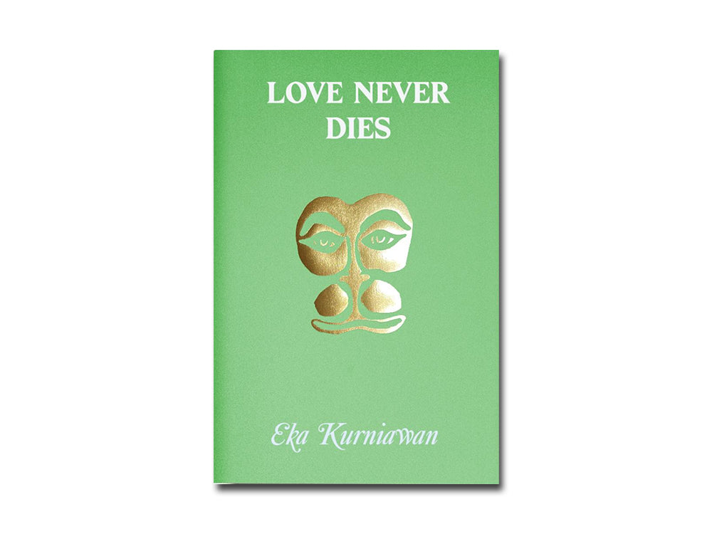 Eka Kurniawan – Love Never Dies