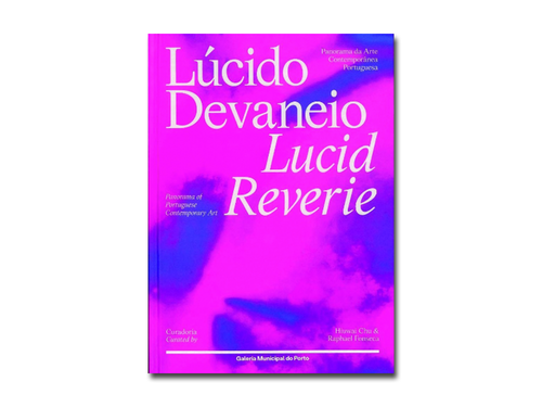 [FORTHCOMING] Lucid Reverie: Panorama of Portuguese Contemporary Art