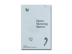 Matter Mattering Matters: A Scienticity Reader