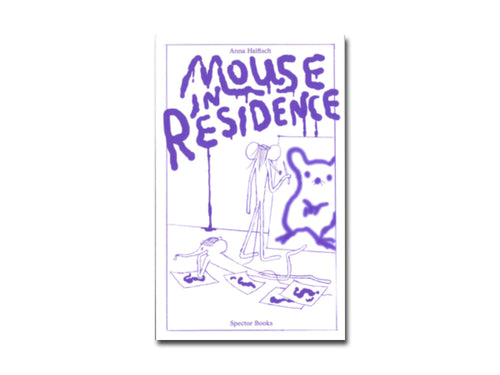 [FORTHCOMING] Anna Haifisch – Mouse in Residence