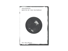 Load image into Gallery viewer, Alina Schmuch: Mouth of the Waterway
