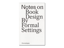 Load image into Gallery viewer, Formal Settings – Notes on Book Design