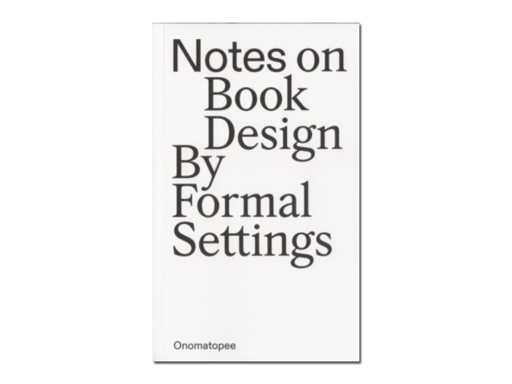 Formal Settings – Notes on Book Design