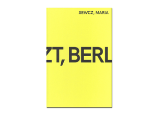Maria Sewcz – Now, Berlin