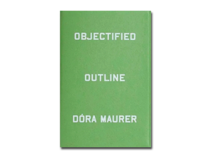 Dóra Maurer – Objectified Outline