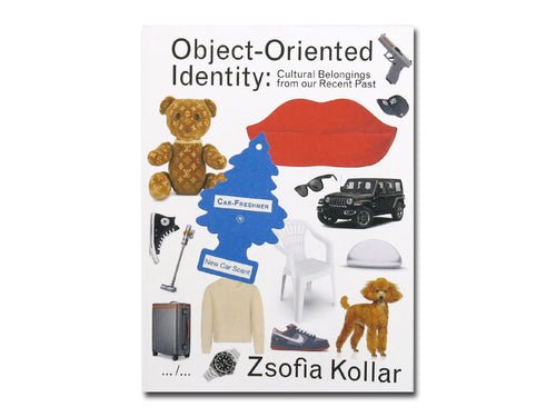 Zsofia Kollar – Object-Oriented Identity: Cultural Belongings from our Recent Past