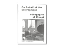 Load image into Gallery viewer, On Behalf of the Environment. Pedagogies of Unrest