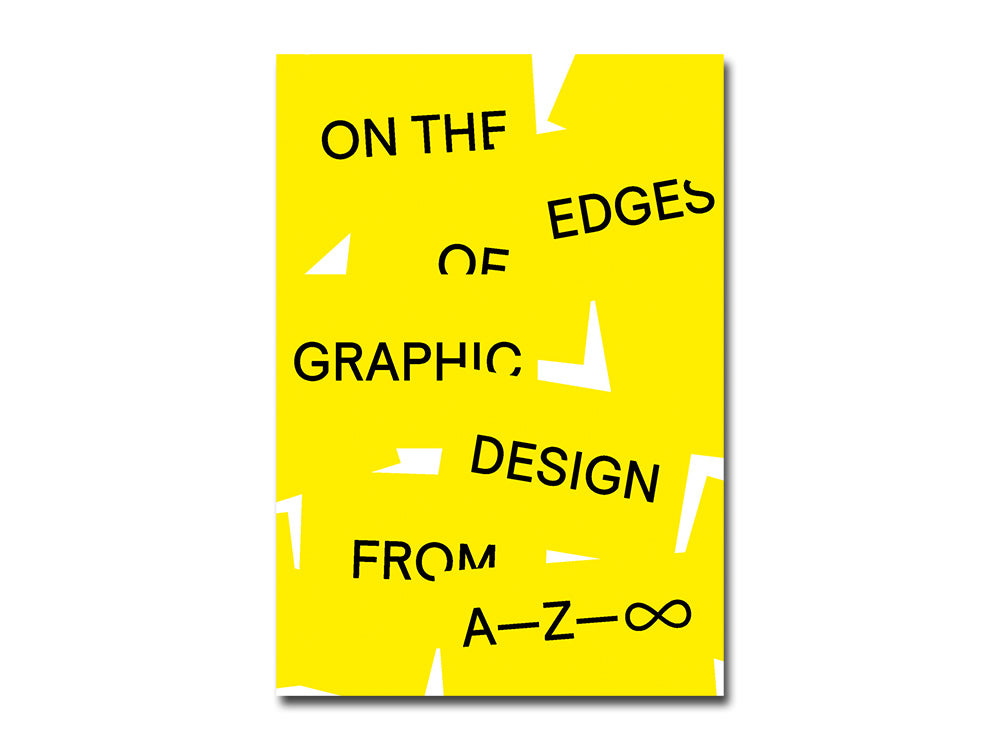 [FORTHCOMING] On the Edges of Graphic Design from A—Z—∞