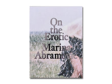 Load image into Gallery viewer, Marina Abramović – On the Erotic