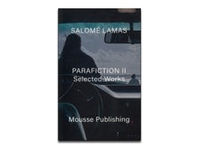 Load image into Gallery viewer, [FORTHCOMING] Salomé Lamas: Parafiction II (selected works)