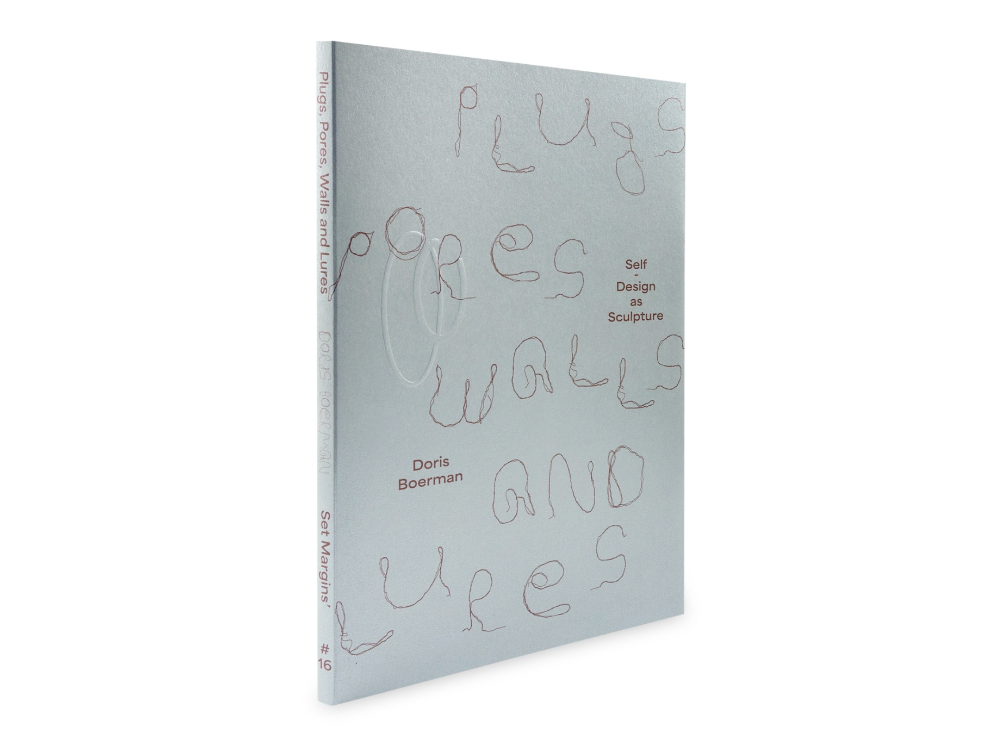 Doris Boerman – Plugs, Pores, Walls and Lures: Self-Design as Sculpture