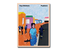 Load image into Gallery viewer, Vuyo Mabheka – Popihuise