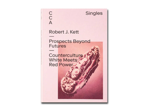 Robert J. Kett – Prospects Beyond Futures, Counterculture White Meets Red Power