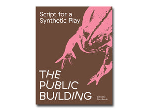 Script for a Synthetic Play: The Public Building