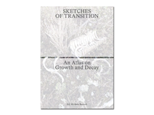 Load image into Gallery viewer, Sketches of Transition: An Atlas on Growth and Decay