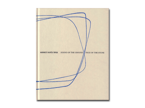 [FORTHCOMING] Ahmet Doğu İpek: Sound of the Ground – Face of the Stone
