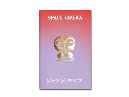 Georgi Gospodinov – Space Opera