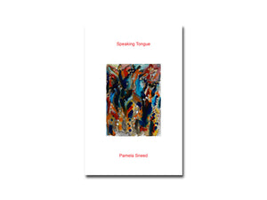 Pamela Sneed – Speaking Tongue