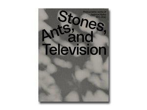 Zygmunt Rytka: Stones, Ants, and Television. Photographic Works 1971–2010