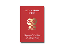 Load image into Gallery viewer, Raymond Pettibon &amp; Mike Topp – The Frontier Index