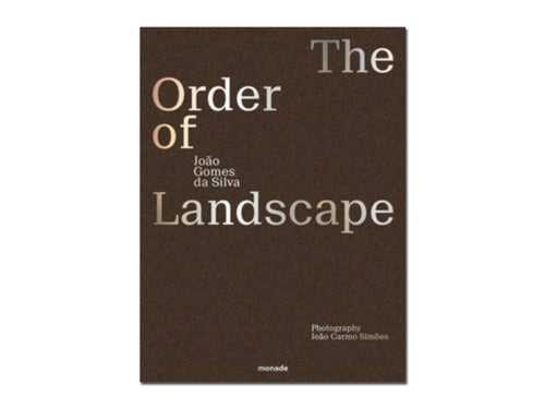 João Gomes da Silva – The Order of Landscape