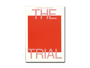 [FORTHCOMING] Rossella Biscotti: The Trial