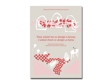 Load image into Gallery viewer, They Asked Me to Design a House, I Asked Them to Design a Home: Beyond the Architectural House. Reflections and Exercises on Domestic Life