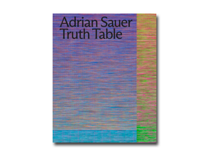 Adrian Sauer – Truth Table